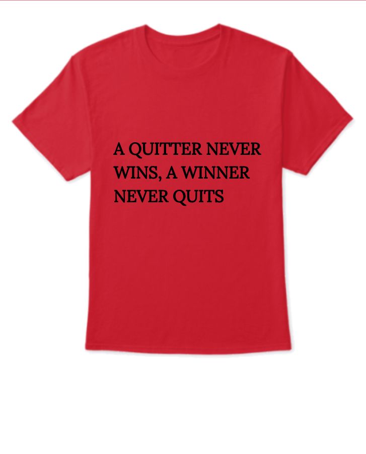 A QUITTER NEVER WINS, A WINNER NEVER QUITS  - Front