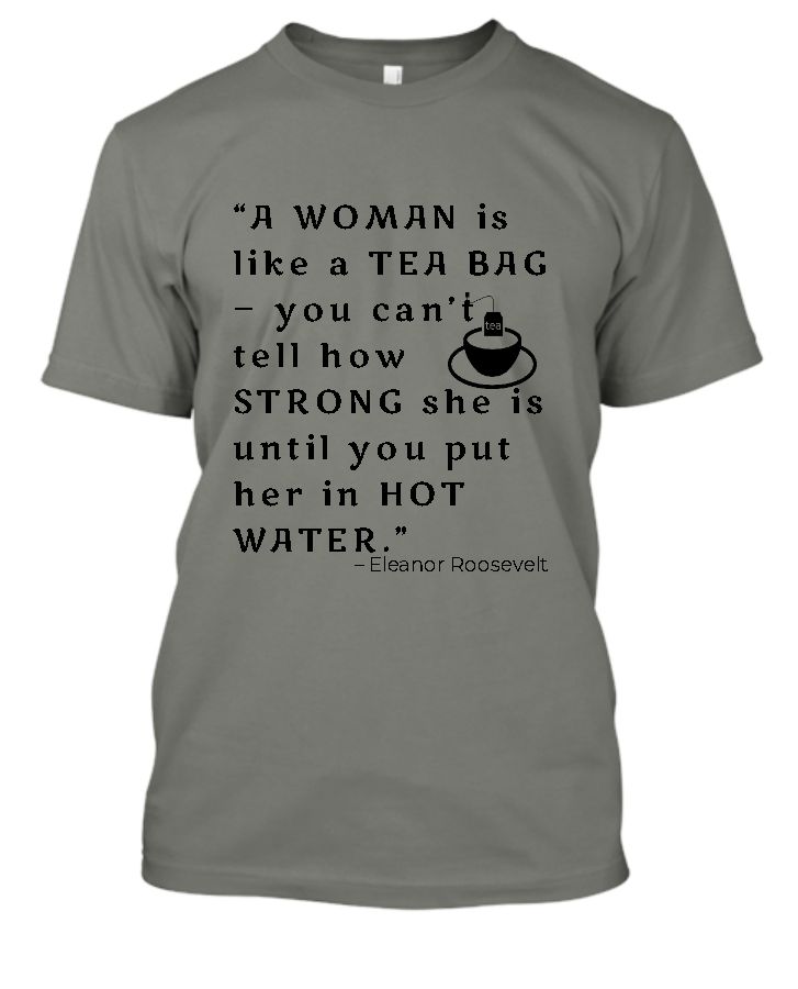 A woman is like a tea bag - Front