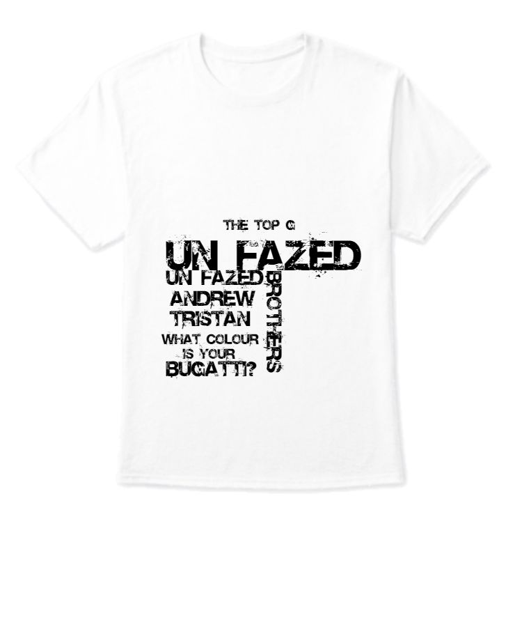Andrew Tate UNFAZED shirt - Front