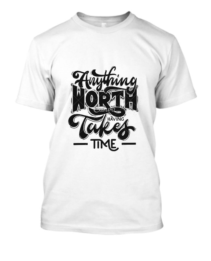 Anything worth takes time(White) || BS - Front