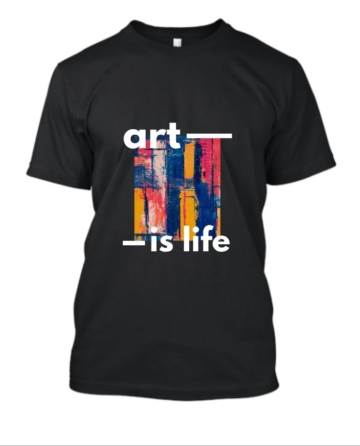 Art is life designer tshirt - Front