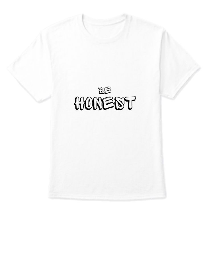 BE HONEST T-SHIRT - Front