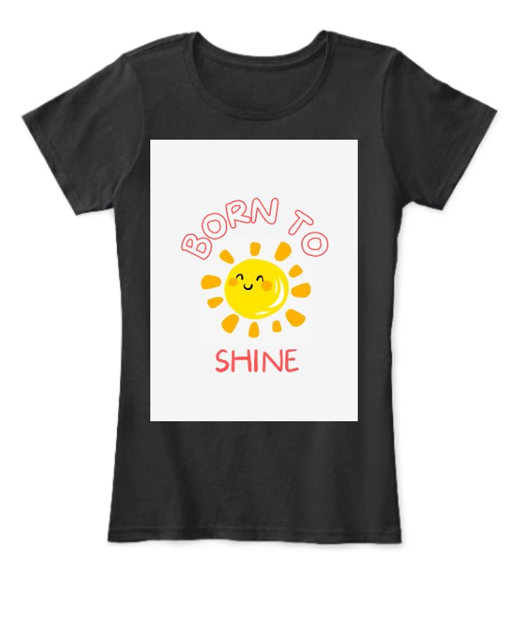 BORN TO SHINE women's tee top with cute sun print - Front