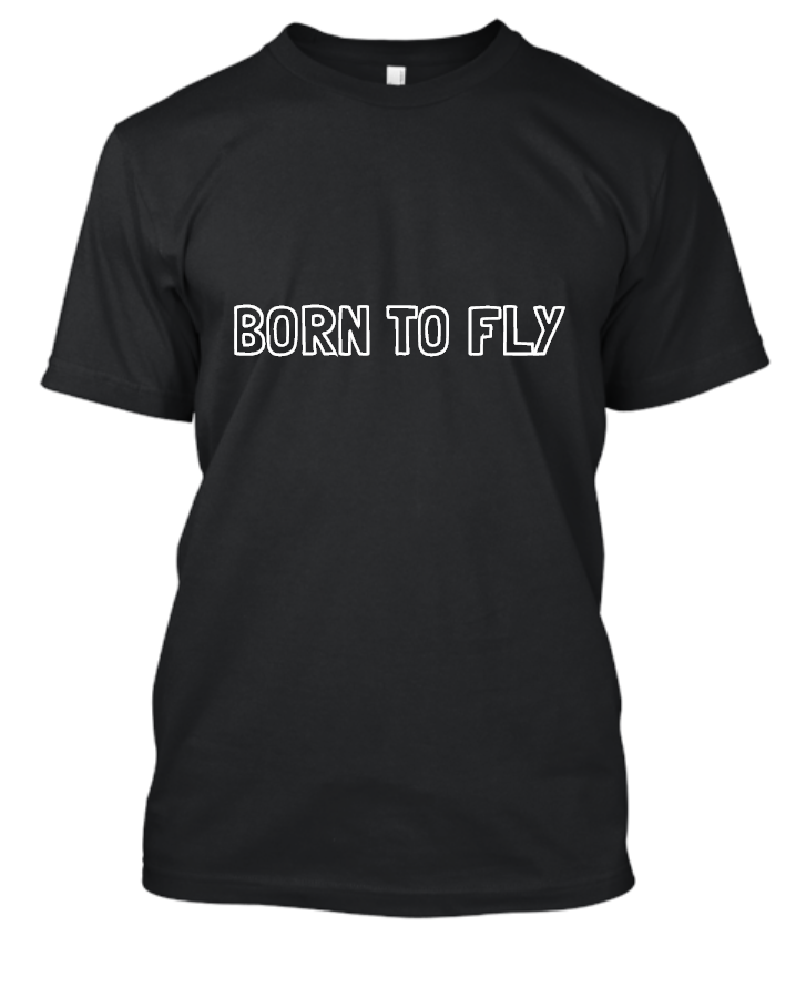 BORN TO FLY || T-SHIRT - Front