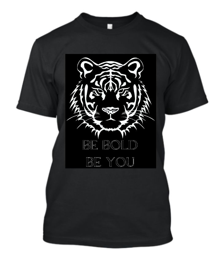 Be Bold. Be you slogan t-shirt  - Front