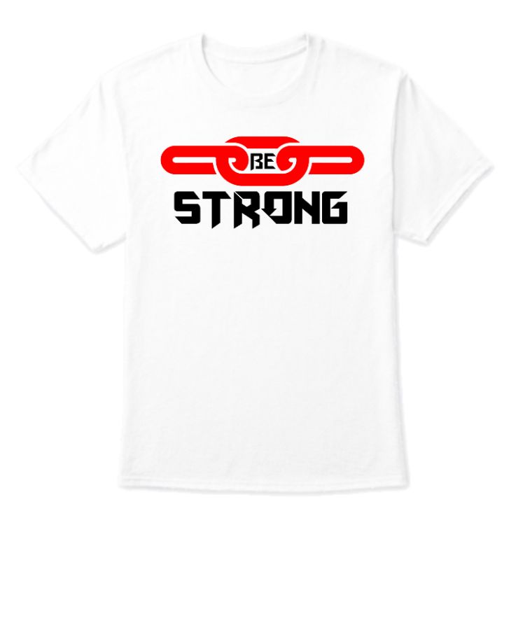 Be Strong fitness t-shirt! - Front