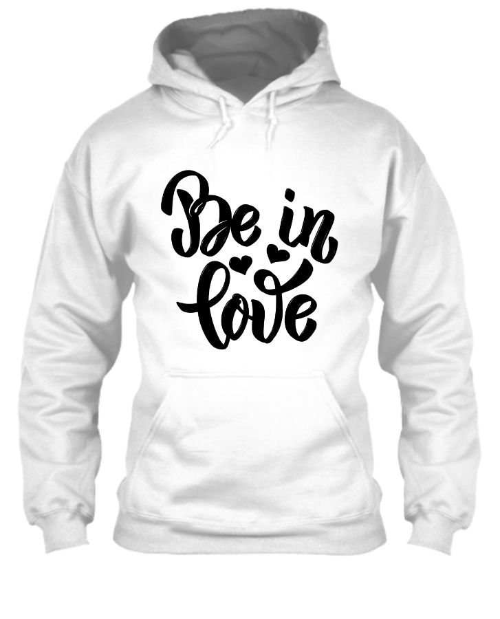 Be in love hoodie - Front