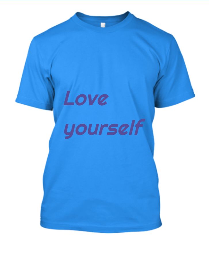 Love yourself Tshirt - Front