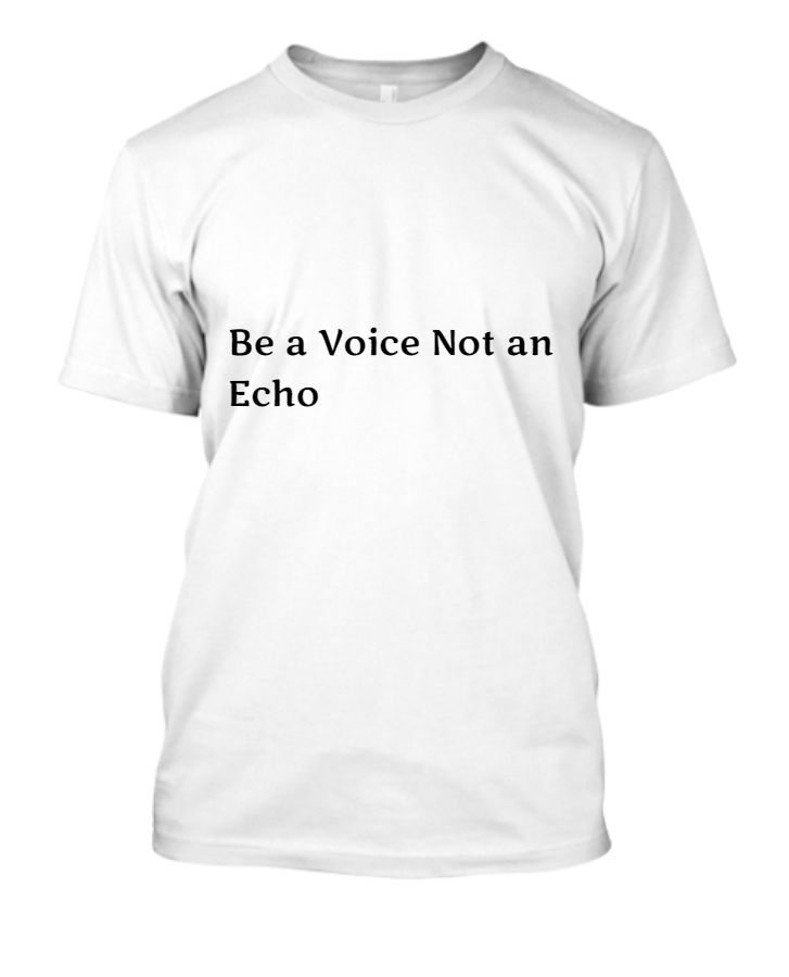 Be a Voice, Not an Echo - Front