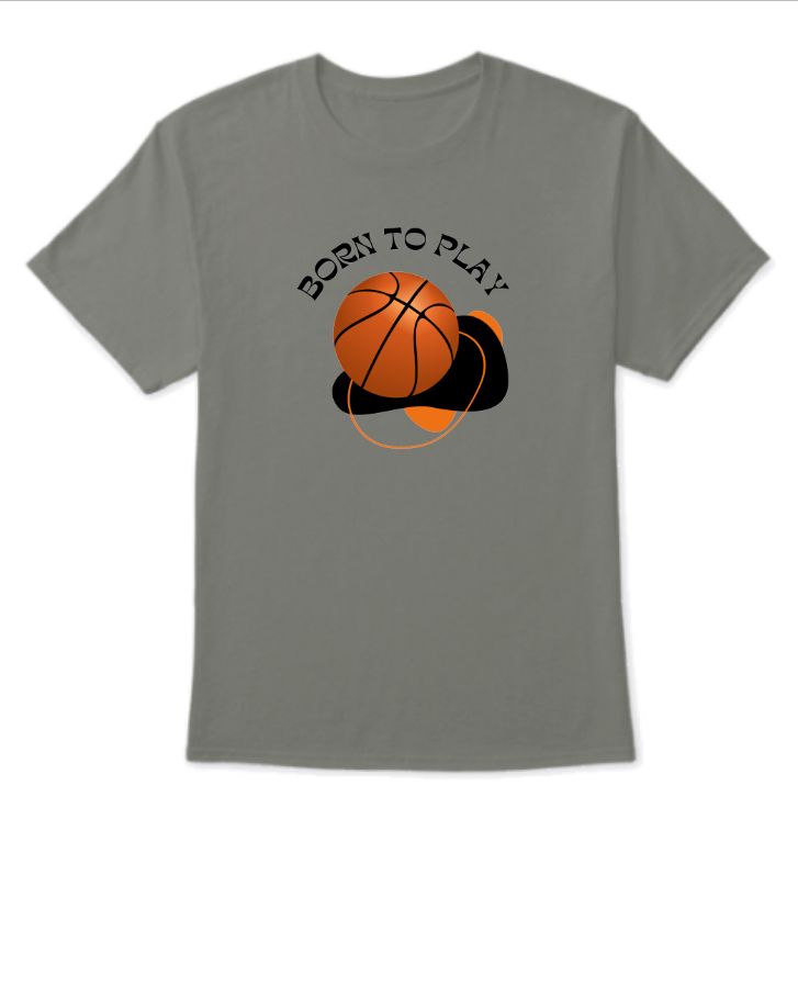 Born to play basketball T-shirt - Front