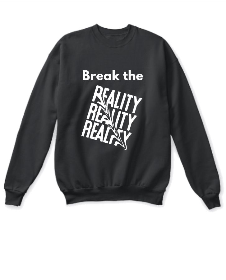 BreakTheReality Sweatshirt - Front
