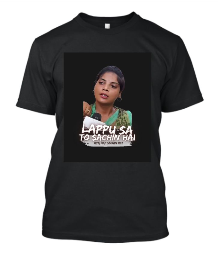 Buy This T-Shirt In Very Cheap Price!! || Lappu Sa To Sachin Hai T-Shirt A Viral Meme T-Shirt - Front