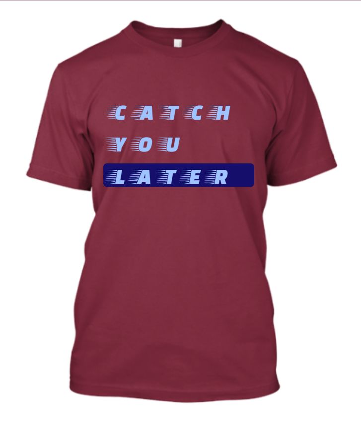 CATCH YOU LATER T-SHIRTS - Front