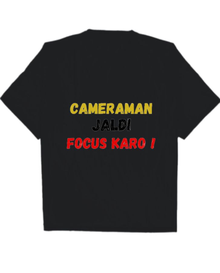 Cameraman Jaldi Focus Karo! TShirt - Front