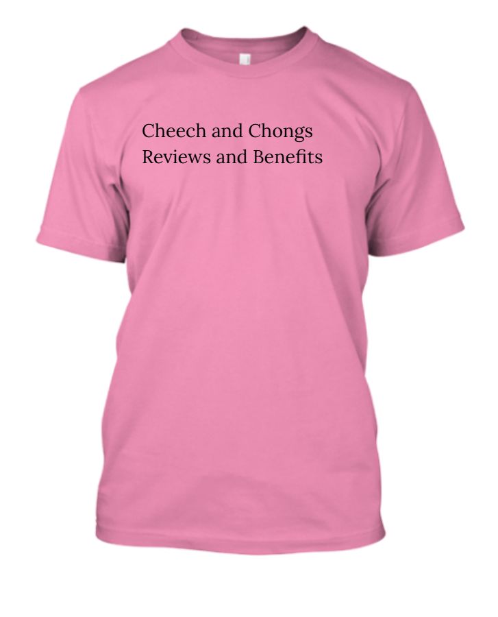 Cheech and Chongs Reviews and Benefits - Front