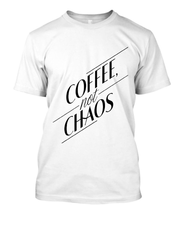 Coffee, Not Chaos