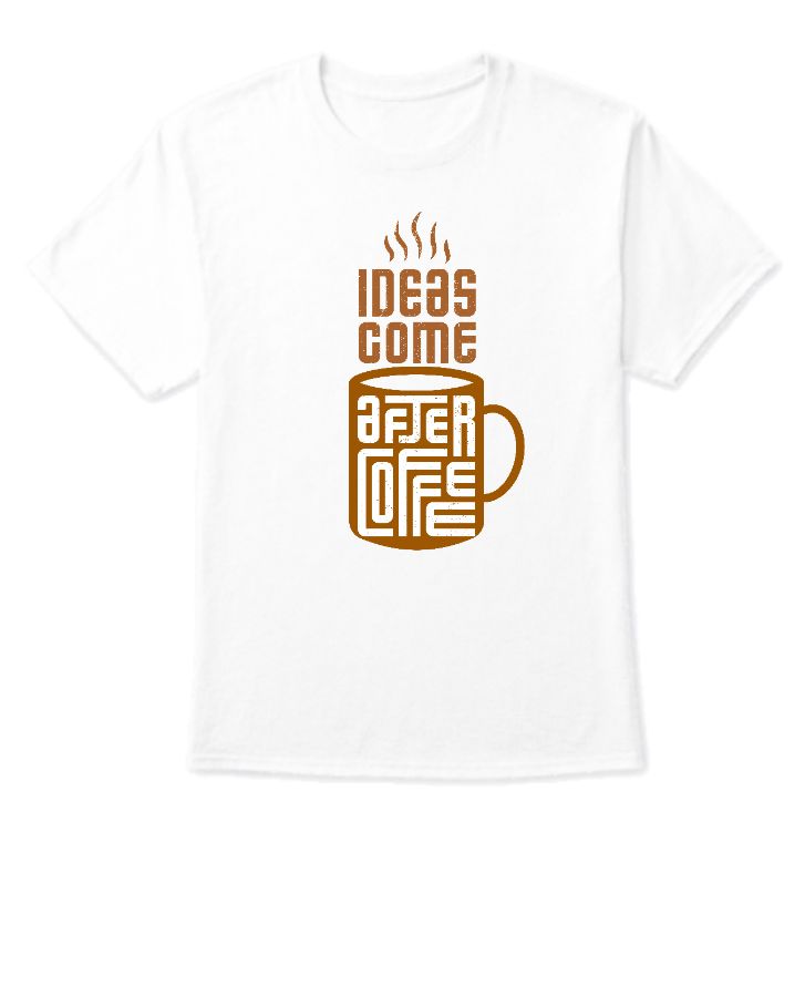 Coffee themed motivational t shirt - Front
