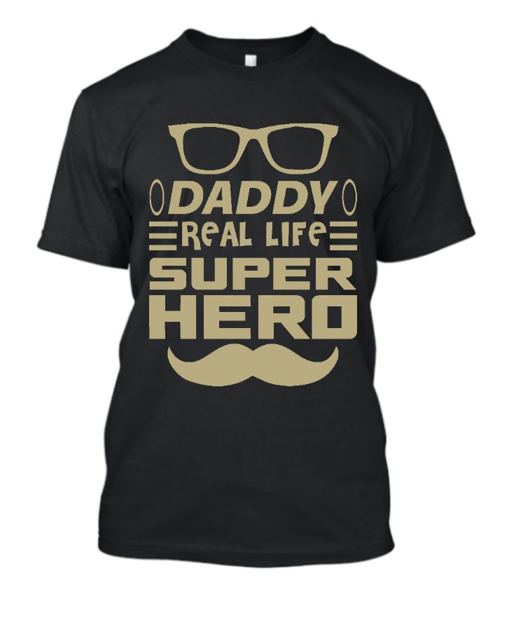 DADDY REAL LIFE SUPER HERO T-SHIRT - Front