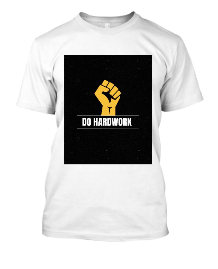 DO HARDWORK Half sleeves T-shirts (Customized) - Front