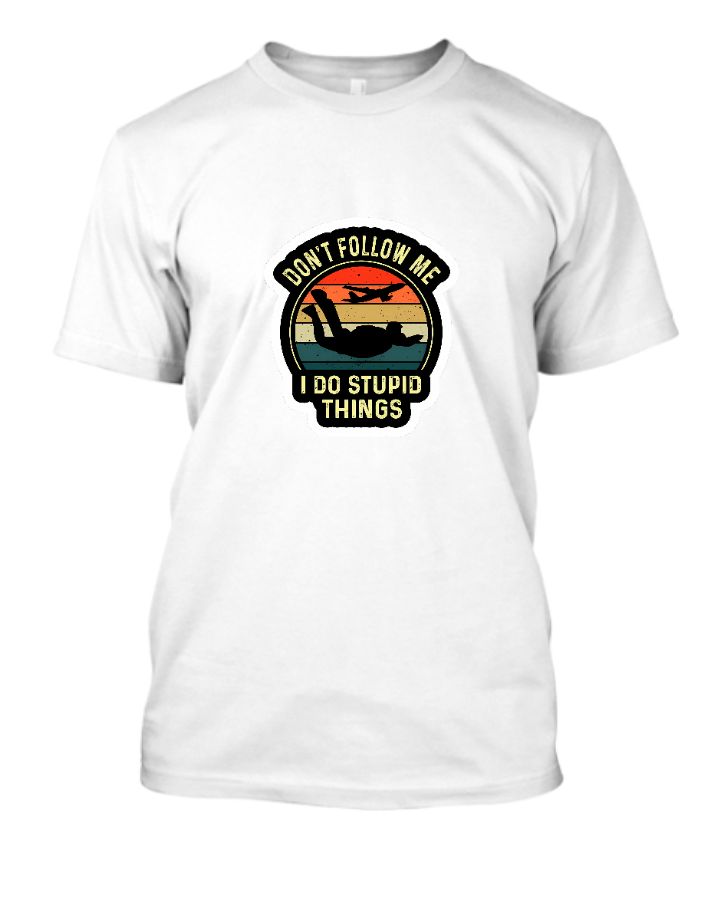 DON'T FOLLOW ME I DO STUPID THINGS - Front