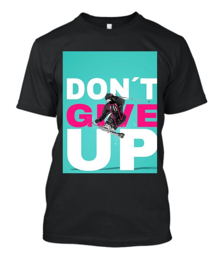 DON'T GIVE UP Premium quality T-Shirt  - Front