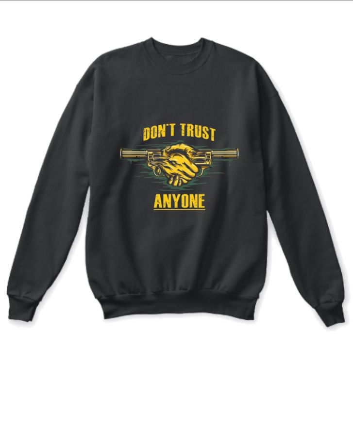 DON't Trust ANYone Sweatshirt - Front