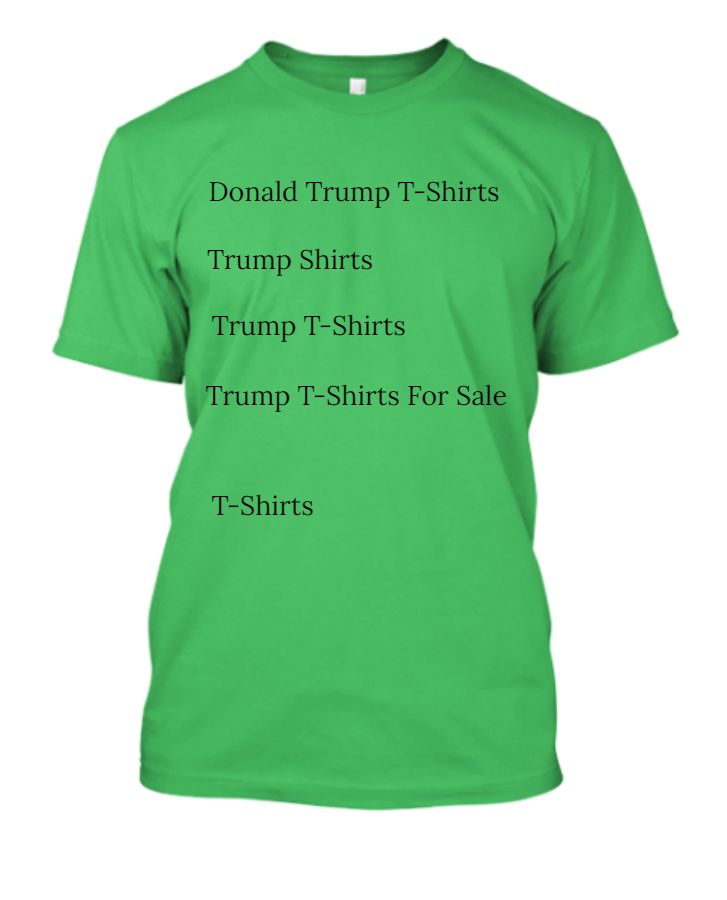 Donald Trump T-Shirts - Front