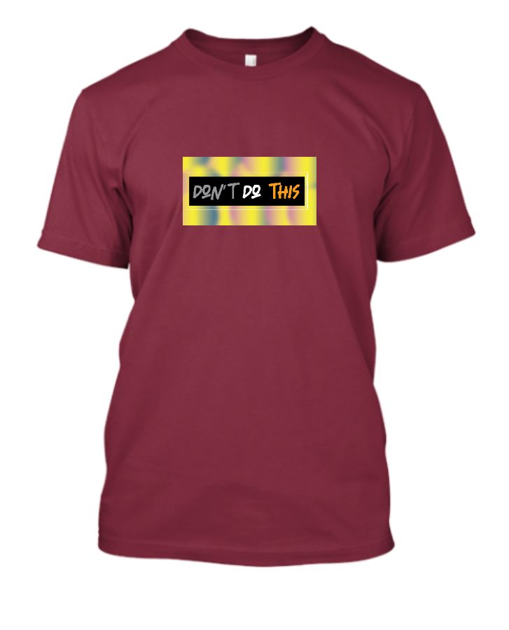Don't Do This- Half Hand T-shirt - Front