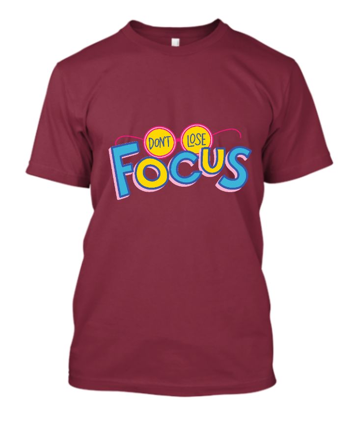 Don't loss Focus t shirt   - Front