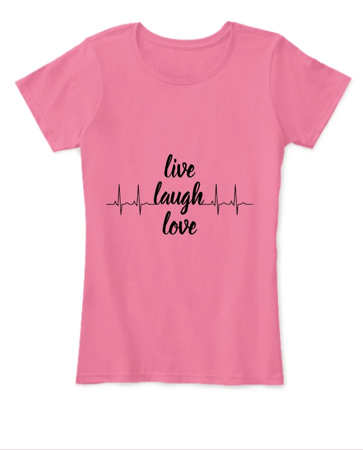 Live Laugh Love - Front