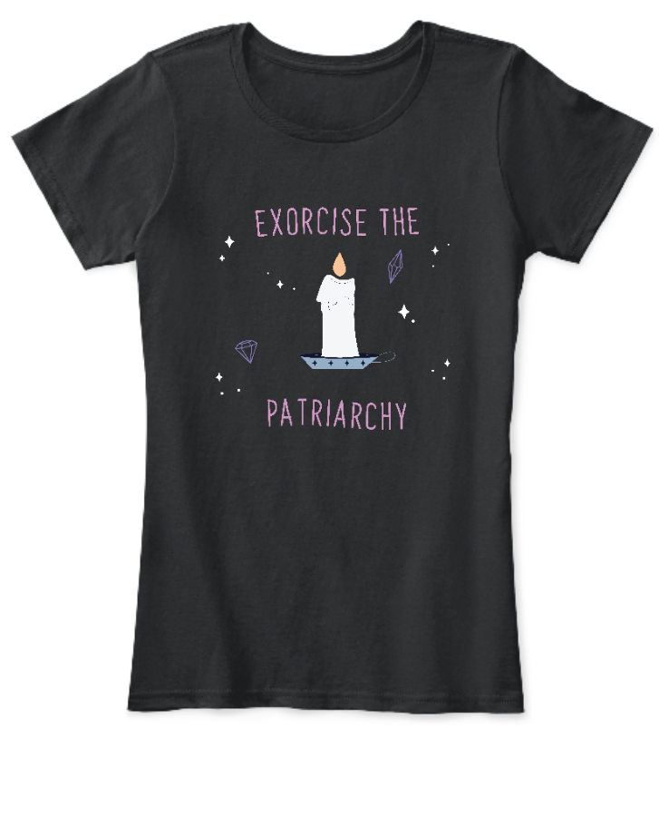 'Exorcise The Patriarchy' Tee - Front