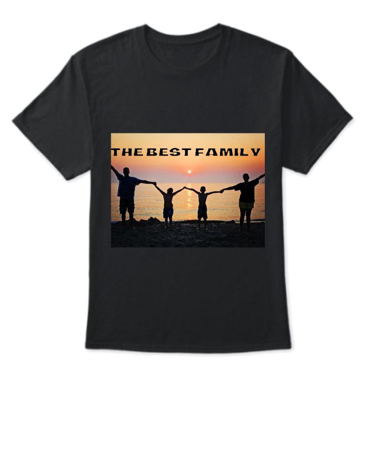 FAMILY TSHIRT | THE BEST FAMILY TSHIRT |  - Front