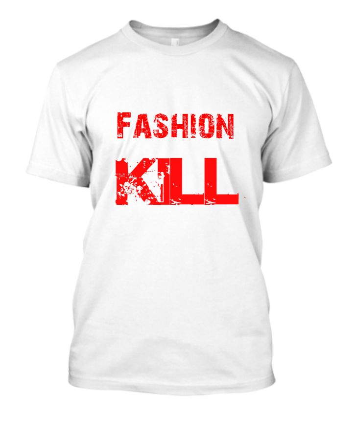 Fashion Kill New T shirt - Front