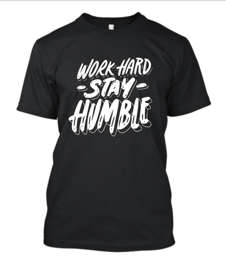 Fashion Meets Inspiration: 'Work Hard, Stay Humble - Front