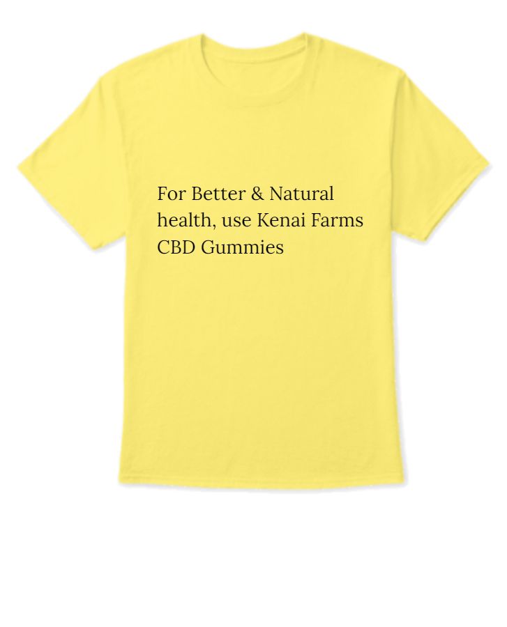 For Better & Natural health, use Kenai Farms CBD Gummies - Front