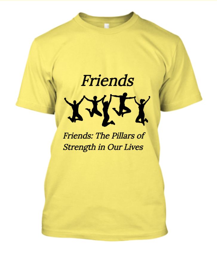 Friends are The Pillars of Strength in Our Lives - Front