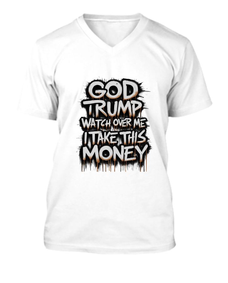 GOD TRUMP WATCH OVER ME I TAKE THIS MONEY - Front