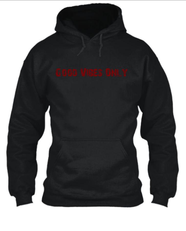 Good vibes only hoodie :) - Front