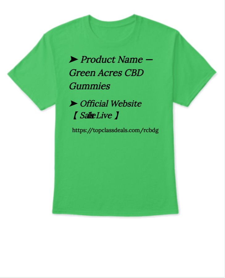 Green Acres CBD Gummies Reviews, Price And Warning To All Customers - Front