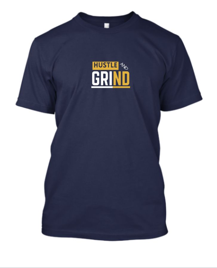 HUSTLE AND GRIND Premium Men Printed T-shirt - Front