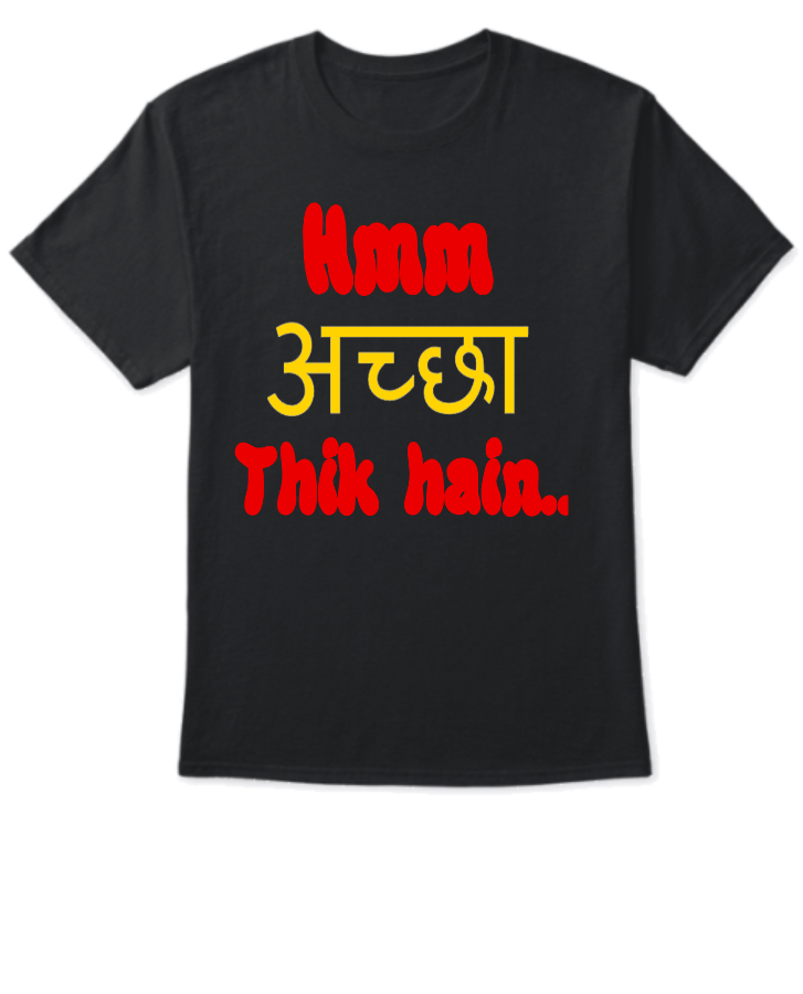 Hmm Acha Theek Hai Tshirt - Front