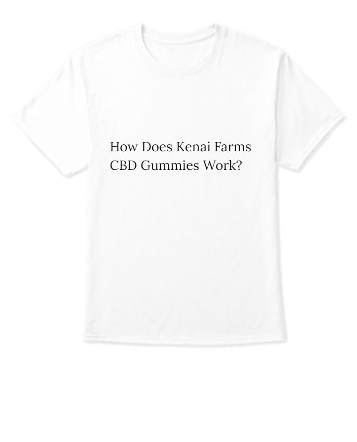 How Does Kenai Farms CBD Gummies Work? - Front