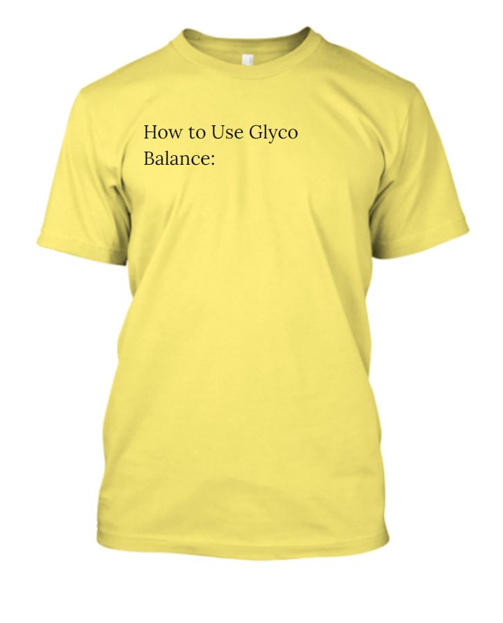 How to Use Glyco Balance: - Front