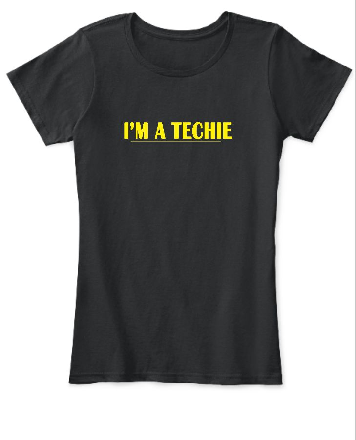 I Am a Techie Girl T-Shirt - Front