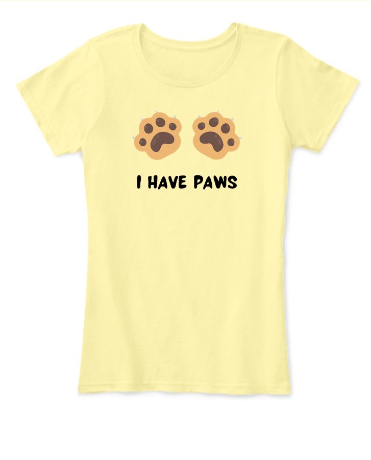 I Have Paws - Front