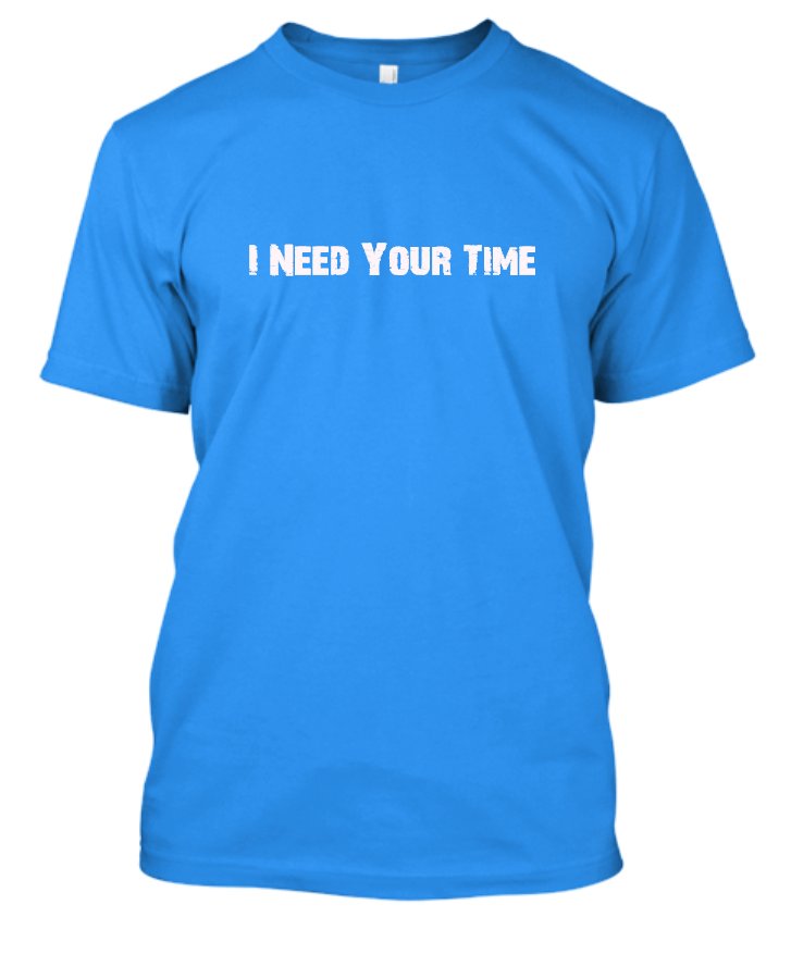 I Need your time. - Front