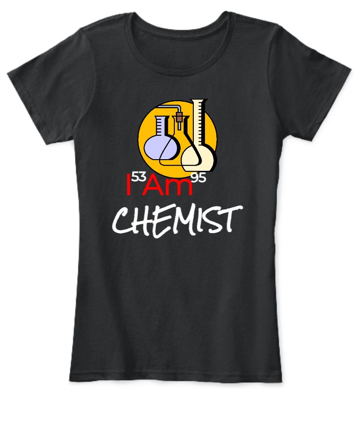 I am Chemist Womens Tee - Front