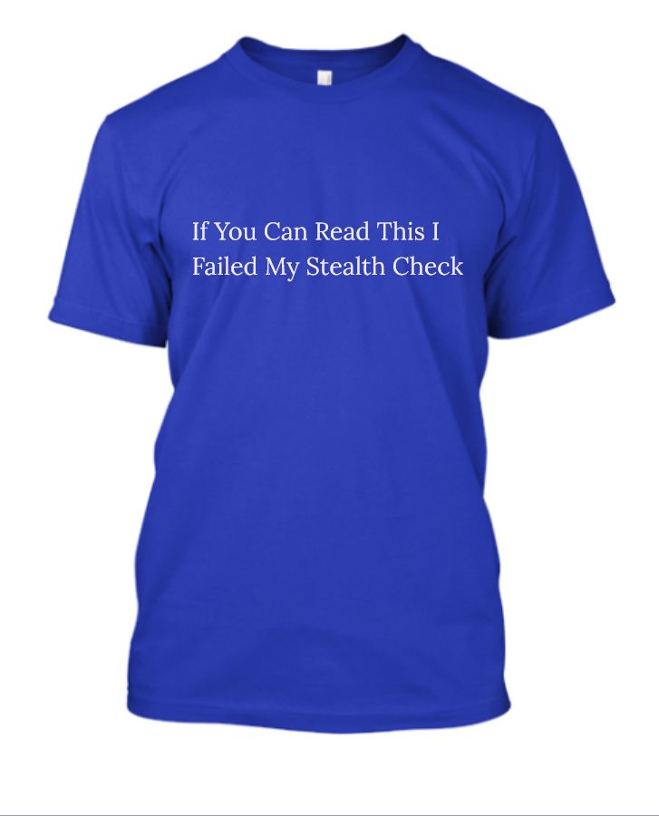 If You Can Read This I Failed My Stealth Check  - Front