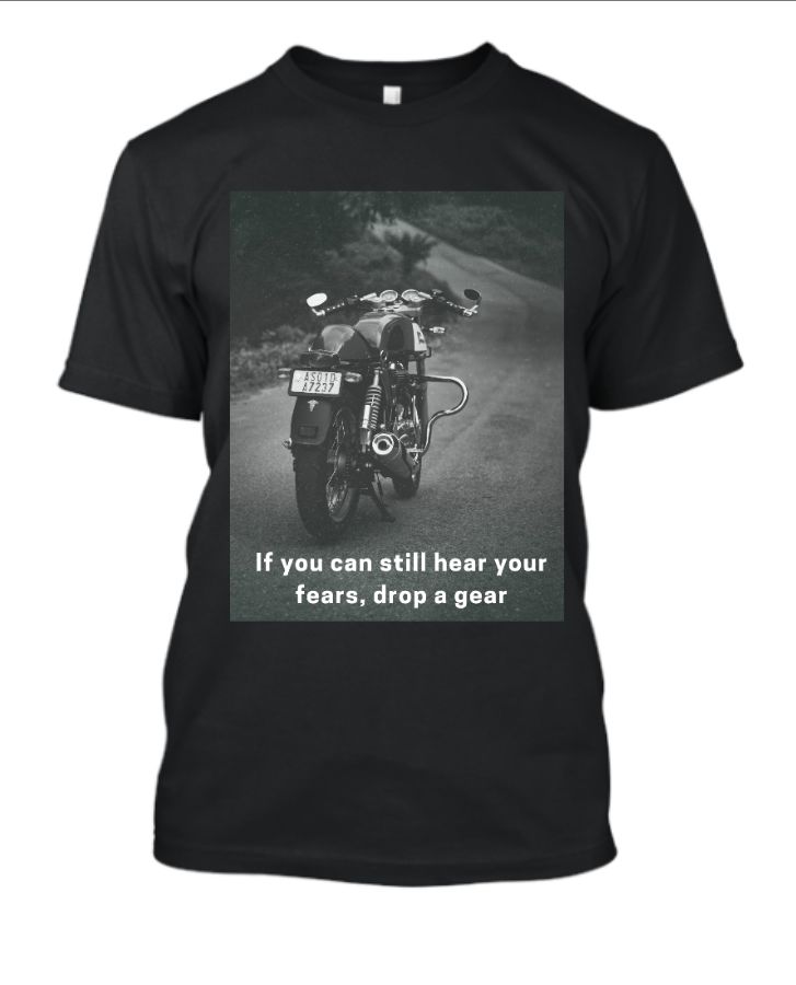 If you can still hear your fears, Drop a gear - Front