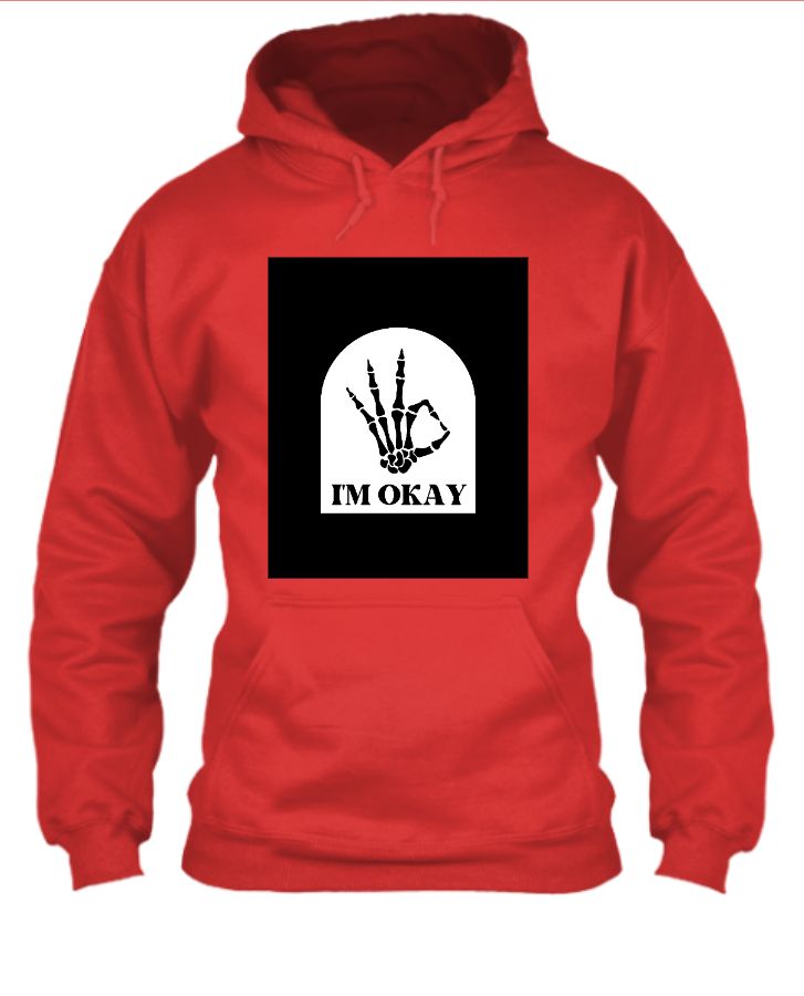I'm Okay Hoodie - Front